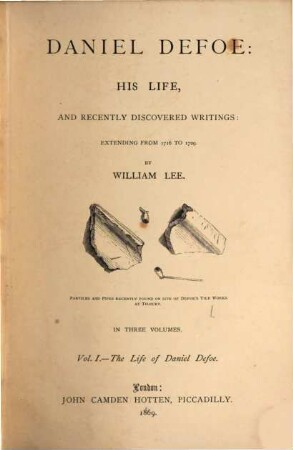 Daniel Defoe: his life, and recently discovered writings : extending from 1716 to 1729, 1. The life of Daniel Defoe