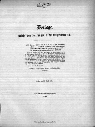Anlage: ad No.28 (350.), Vorlagen, welche den Zeitungen nicht mitgeteilt sind