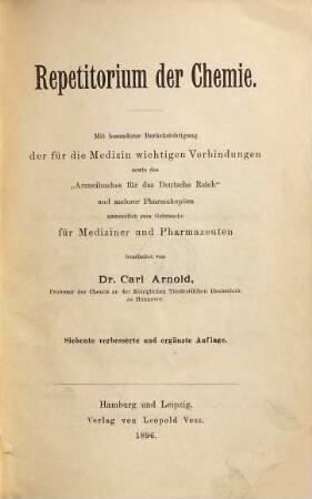 Repetitorium der Chemie : mit bes. Berücks. d. für d. Med. wichtigen Verb. sowie d. "Arzneibuches für d. Dt. Reich" u.a. Pharmakopöen namentl. zum Gebrauche für Med. u. Pharmazeuten