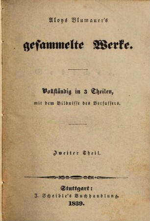 Aloys Blumauer's gesammelte Werke : vollständig in 3 Theilen, 2