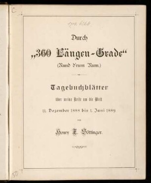 Durch "360 Längen-Grade" (Rund d'rum 'Rum) : Tagebuchblätter über meine Reise um die Welt 11. Dezember 1888 bis 1. Juni 1889
