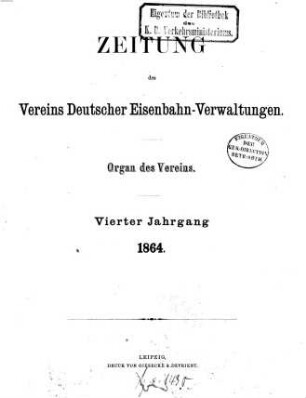 Zeitung des Vereins Deutscher Eisenbahnverwaltungen : Organ d. Vereins, 4. 1864