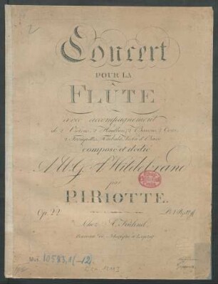 Concert Pour La Flûte avec accompagnement de 2 Violons, 2 Hautbois, 2 Bassons, 2 Cors, 2 Trompettes, Timbales, Viola et Basse : Op. 22