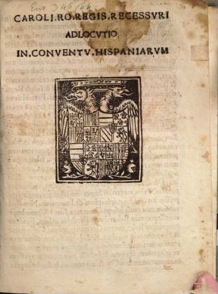Caroli. Ro. Regis. Recessvri Adlocvtio In. Conventv. Hispaniarvm