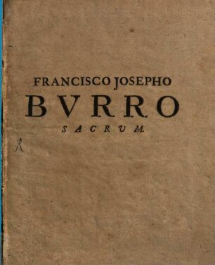 Francisco Josepho Burro Sacrum : [Calendis Ianuar. Anni MDCLX.]