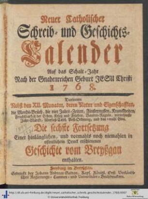 Neuer catholischer Schreib- und Geschichtscalender: ...auf das Jahr nach der Gnadenreichen Geburt Jesu Christi 1768