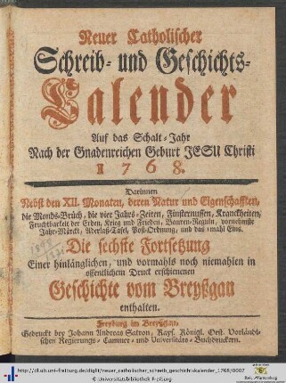 Neuer catholischer Schreib- und Geschichtscalender: ...auf das Jahr nach der Gnadenreichen Geburt Jesu Christi 1768