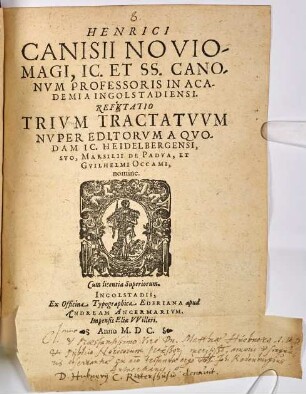 Henrici Canisii Noviomagi, IC. Et SS. Canonvm Professoris In Academia Ingolstadiensi. Refvtatio Trivm Tractatvvm