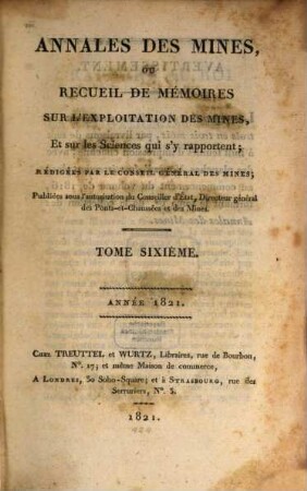 Annales des mines : ou recueil de mémoires sur l'exploitation des mines et sur les sciences et les arts qui s'y rapportent. 6. 1820