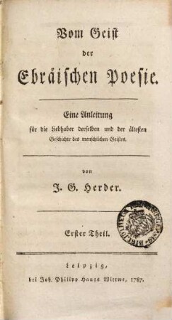 Vom Geist der Ebräischen Poesie : Eine Anleitung für die Liebhaber derselben und der ältesten Geschichte des menschlichen Geistes, 1