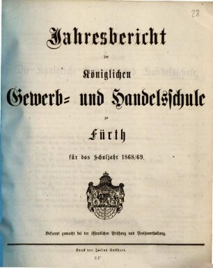 Jahresbericht der Königlichen Gewerb- und Handelsschule zu Fürth für das Schuljahr .... 1868/69