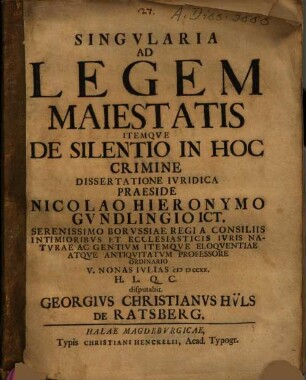 Singvlaria Ad Legem Maiestatis Itemqve De Silentio In Hoc Crimine Dissertatione Ivridica