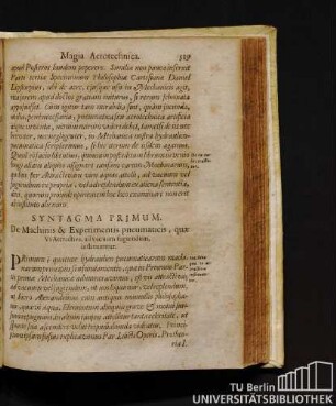 Syntagma Primum. De Machinis & Experimentis pneumaticis, quae Vi Attractiva, ad vacuum fugiendum, instituuntur.