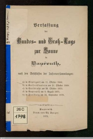 Verfassung der Bundes- und Groß-Loge zur Sonne in Bayreuth : nach den Beschlüssen der Jahresversammlungen in Stuttgart, Kaiserslautern, Carlsruhe, Bayreuth, Freiburg