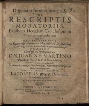 Disputatio Iuridica Inauguralis De Rescriptis Moratoriis, Exhibens Decadem Conclusionum Theorico-practicabilium