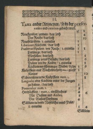 II. Taxa ander Artzneyen/ so in der praeservatione und curation gedacht wird.
