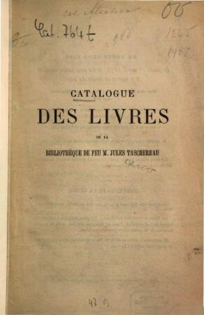 Catalogue des livres composant la bibliothèque de M. Jules Taschereau, ... Ouvrages concernant l'histoire de la Touraine, ouvrages des écrivains tourangeaux ...