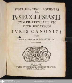 Ivsti Henning. Boehmeri ICti Ivs Ecclesiasticvm Protestantivm : Vsvm Modiernvm Ivris Canonici