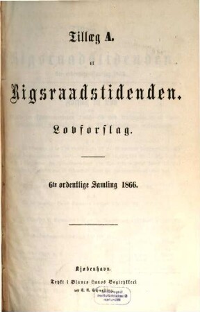 Rigsraadstidende. Ordentlige samling. Anhang A, Lovforslag. 1866 = ordentliche Samling 6