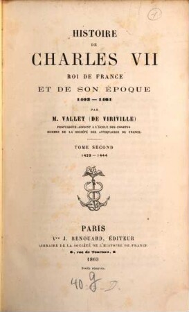 Histoire de Charles VII, Roi de France, et de son époque 1403 - 1461, 2