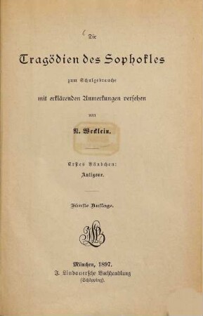 Die Tragödien des Sophokles : zum Schulgebrauche mit erklärenden Anmerkungen versehen, 1. Antigone