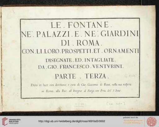 Band 3: Le Fontane Di Roma Nelle Piazze E Lvoghi Pvblici Della Città, Con Li Loro Prospetti, Come Sono Al Presente: Le Fontane Ne' Palazzi E Ne' Giardini Di Roma, Con Li Loro Prospetti Et Ornamenti