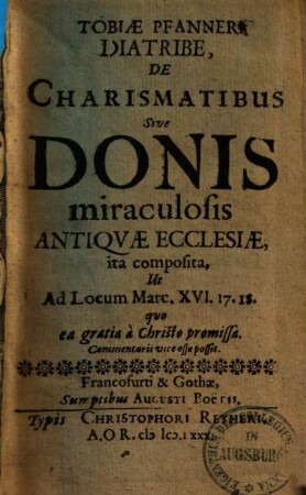 Tobiae Pfanneri Diatribe, de Charismatibus Sive Donis miraculosis Antiqvae Ecclesiae ...