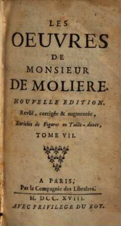 Les Oeuvres De Monsieur De Moliere. 7