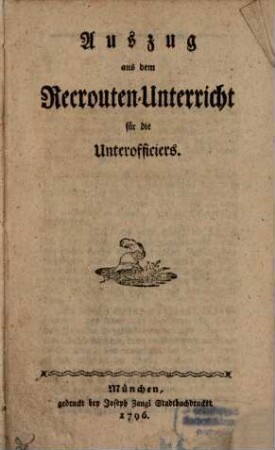 Auszug aus dem Recruten-Unterricht für die Unterofficiers