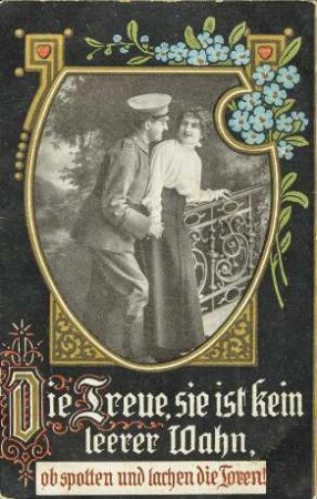 Die Treue, sie ist kein leerer Wahn, [...]