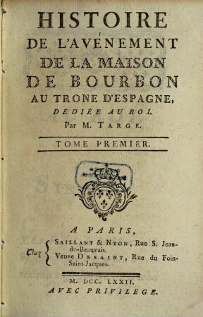 Histoire De L'avènement De La Maison De Bourbon Au Throne D'Espagne : Dédiée Au Roi, 1