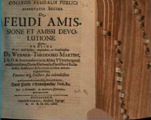 Collegium feudalis publici secundum methodum Schobellianam : Diss. X. de feudi amissione ...
