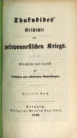 Thukydides' Geschichte des peloponnesischen Krieges : Griechisch und deutsch mit kritischen und erläuternden Anmerkungen. 3. Buch