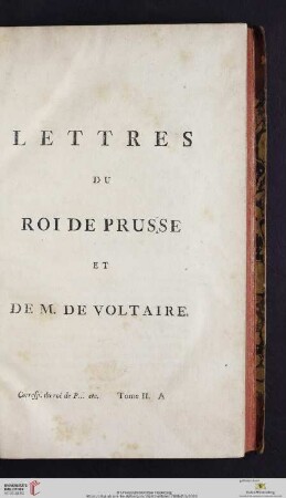 Lettres du Roi de Prusse et de M. de Voltaire