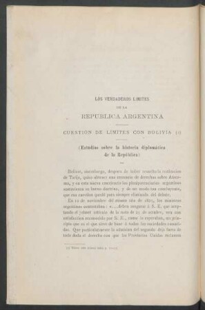Los verdaderos límites de la República Argentina : Cuestión de límites con Bolivia. (Estudios sobre la historia diplomática de la República)