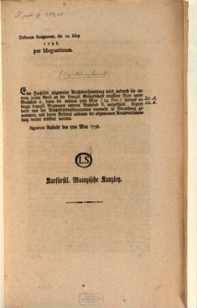 Eine Hochlöbl. allgemeine Reichsversammlung wird ... die erlassene Note unter Buchstab A. ... mitgetheilt. ... : Dictatum Ratisbonae, die 10. May 1798. per Moguntinum
