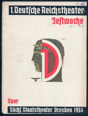 Programmheft 1. Deutsche Reichs-Theater-Festwoche 1934 (mit Neuinszenierung "Tristan und Isolde" von Richard Wagner unter Leitung von Karl Böhm zur Eröffnung am 27. Mai 1934). Umschlagtitel zu: Programmheft Sächsische Staatstheater, Opernhaus Dresden. Druck; 21,5 x 16 cm. Dresden: SLUB Z. 4. 7-1934