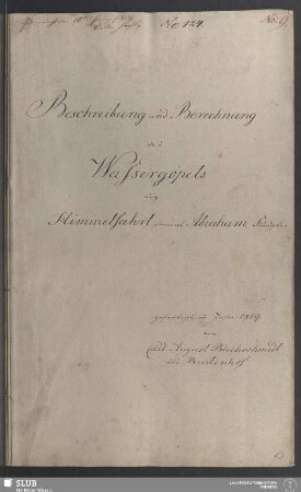 Beschreibung und Berechnung des Waßergöpels bey Himmelfahrt sammt Abraham Fundgbe: - 18.7498 4.