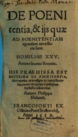 De Poenitentia, & iis quae Ad Poenitentiam agendam necessaria sunt. Homiliae XXV.