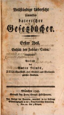 Vollständige Uebersicht sämmtlich baierischer Gesetzbücher, 1. Enthält den Judiciar-Codex