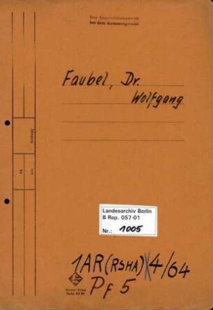 Personenheft Dr. Wolfgang Faubel (*23.02.1910), Arzt und SS-Obersturmführer