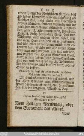 VI. Wovon handelt das sechste Haupstück Christlicher Lehr? Vom Heiligen Abendmahl, oder vom Sacrament des Altars.