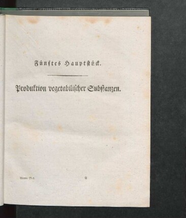 Fünftes Hauptstück. Produktion vegetabilischer Substanzen