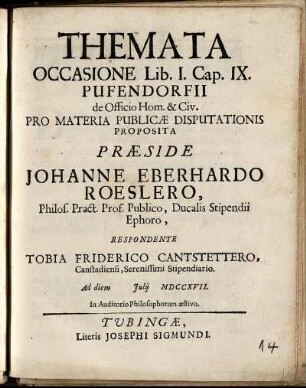 Themata Occasione Lib. I. Cap. IX. Pufendorfii de Officio Hom. & Civ. Pro Materia Publicæ Disputationis Proposita : Ad diem [] Julij MDCCXVII ...