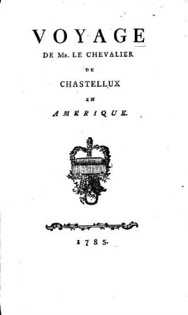 Voyage de Mr. le Chevalier de Chastellux en Amérique
