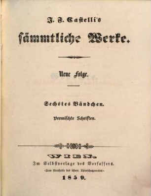 Ausgewählte Werke : Sämmtliche Werke, 22. Neue Folge ; Bd. 6 ; Vermischte Schriften