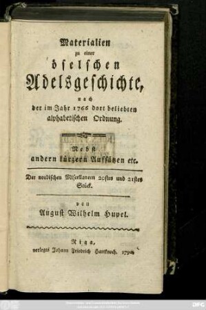 Materialien zu einer öselschen Adelsgeschichte, nach der im Jahr 1766 dort beliebten, alphabetischen Ordnung : Nebst andern kürzern Auffsätzen etc.