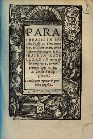 Paraphrases In Epistolas Pauli, ad Timotheum duas, ad Titum unam, et ad Philmone[m] unam