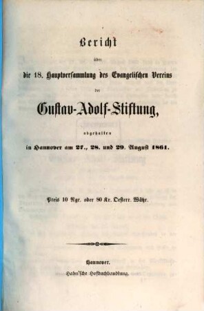 Bericht über die ... Hauptversammlung des Evangelischen Vereins der Gustav-Adolf-Stiftung. 18. 1861