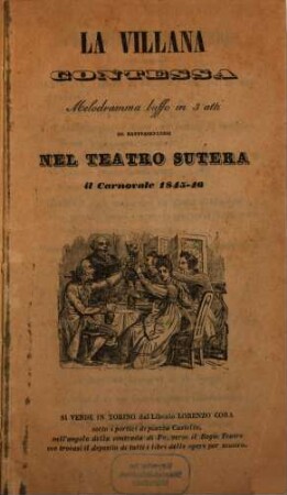 La villana contessa : melodramma buffo in 3 atti ; da rappresentarsi nel Teatro Sutera il carnovale 1845 - 46